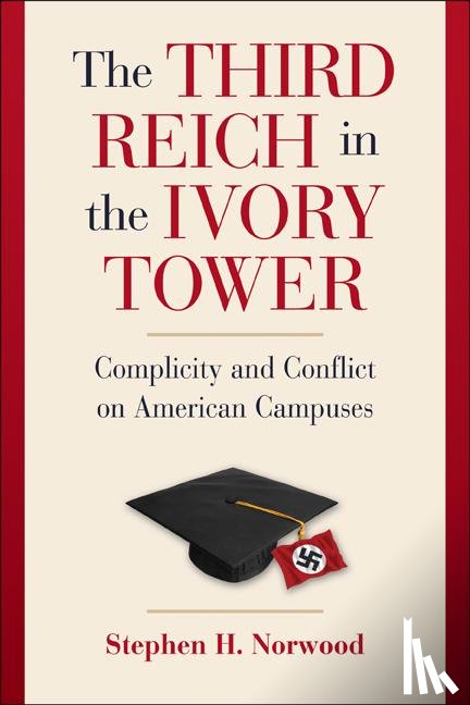 Norwood, Stephen H. (University of Oklahoma) - The Third Reich in the Ivory Tower