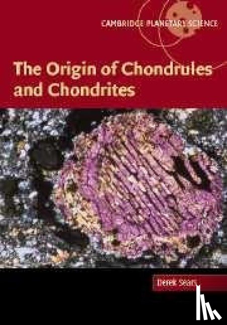 Sears, Derek W. G. (University of Arkansas) - The Origin of Chondrules and Chondrites