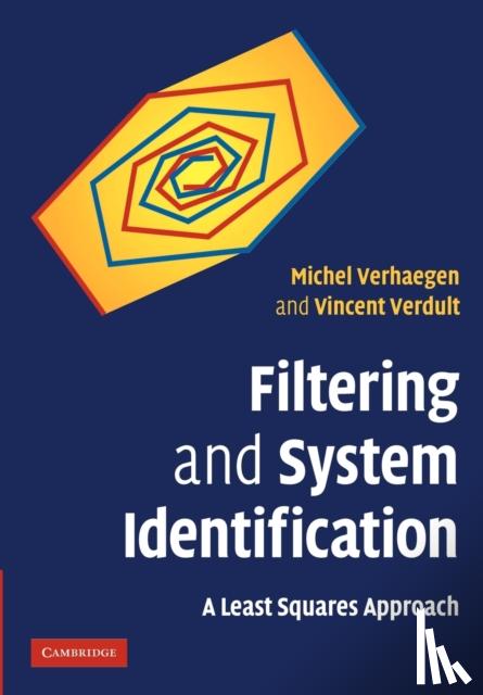 Verhaegen, Michel (Technische Universiteit Delft, The Netherlands), Verdult, Vincent (Technische Universiteit Delft, The Netherlands) - Filtering and System Identification