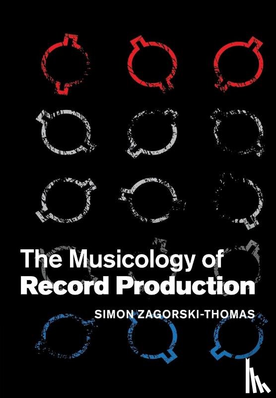 Zagorski-Thomas, Simon - The Musicology of Record Production