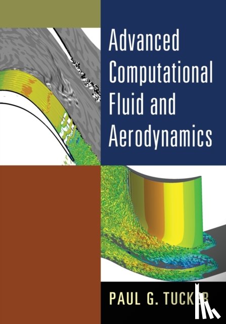 Tucker, Paul G. (University of Cambridge) - Advanced Computational Fluid and Aerodynamics