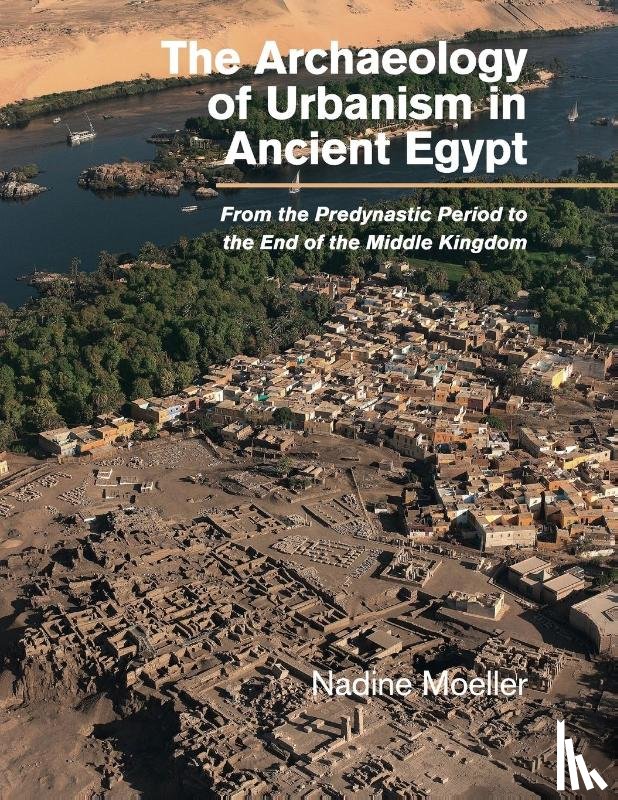 Moeller, Nadine (University of Chicago) - The Archaeology of Urbanism in Ancient Egypt
