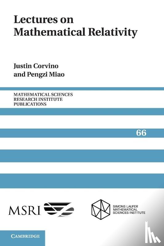 Corvino, Justin (Lafayette College, Miao, Pengzi (University of Miami) - Lectures on Mathematical Relativity