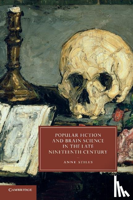 Stiles, Anne (Professor - Popular Fiction and Brain Science in the Late Nineteenth Century