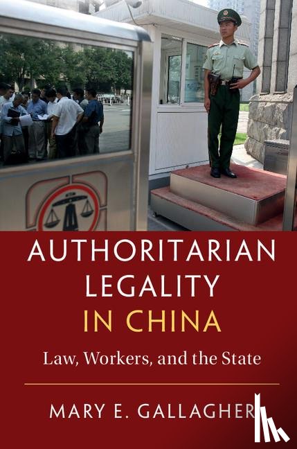 Gallagher, Mary E. (University of Michigan - Authoritarian Legality in China