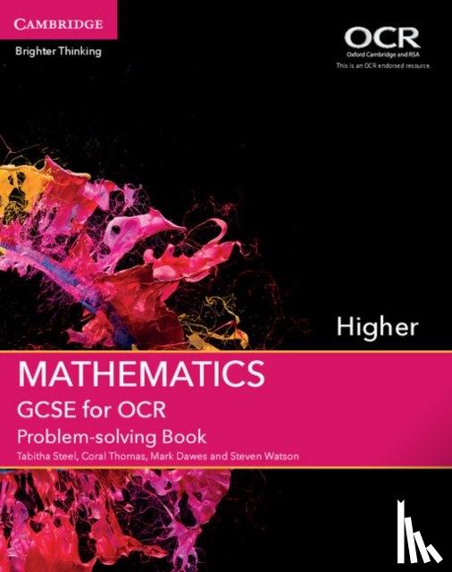Steel, Tabitha, Thomas, Coral, Dawes, Mark, Watson, Steven - GCSE Mathematics for OCR Higher Problem-solving Book