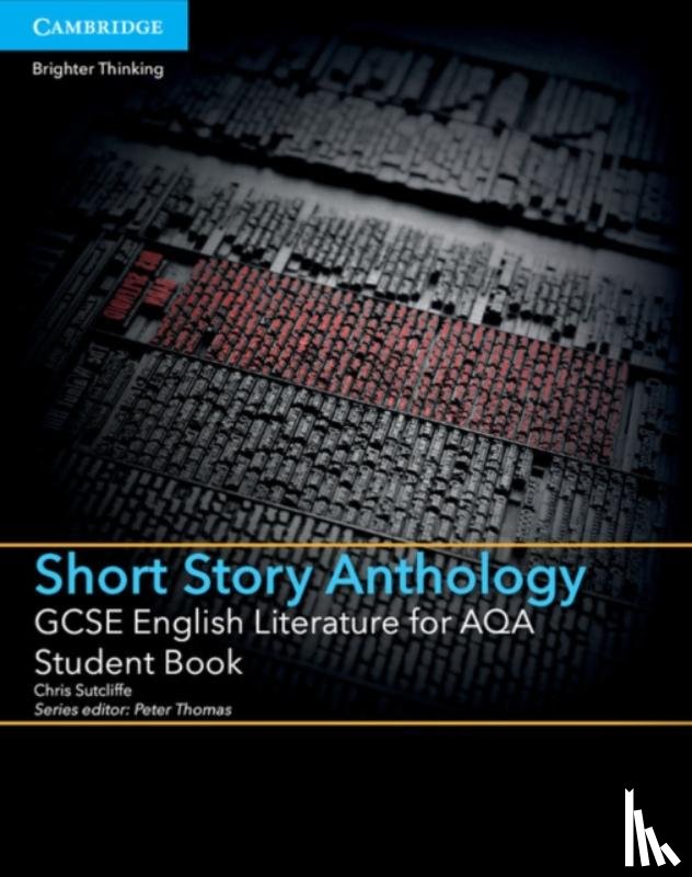 Sutcliffe, Chris - GCSE English Literature for AQA Short Story Anthology Student Book