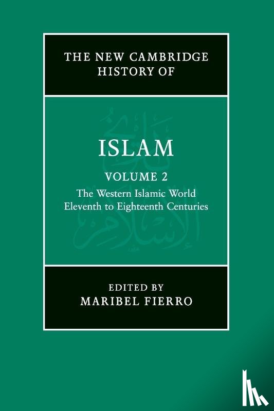  - The New Cambridge History of Islam: Volume 2, The Western Islamic World, Eleventh to Eighteenth Centuries