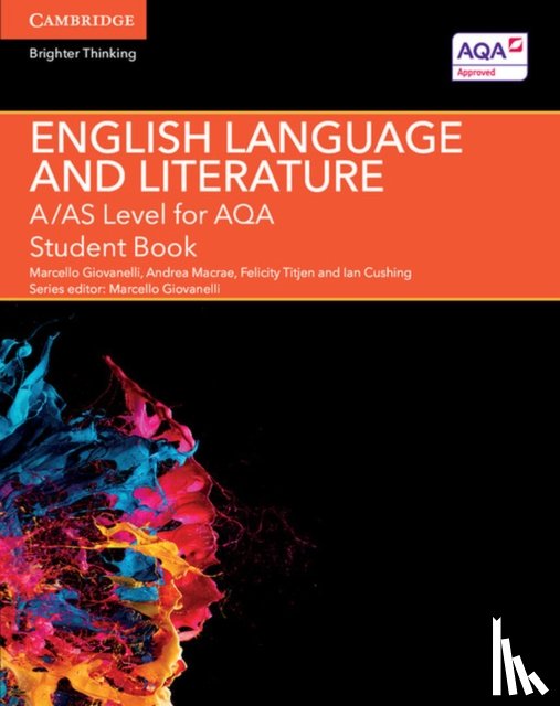 Giovanelli, Marcello, Macrae, Andrea, Titjen, Felicity, Cushing, Ian - A/AS Level English Language and Literature for AQA Student Book