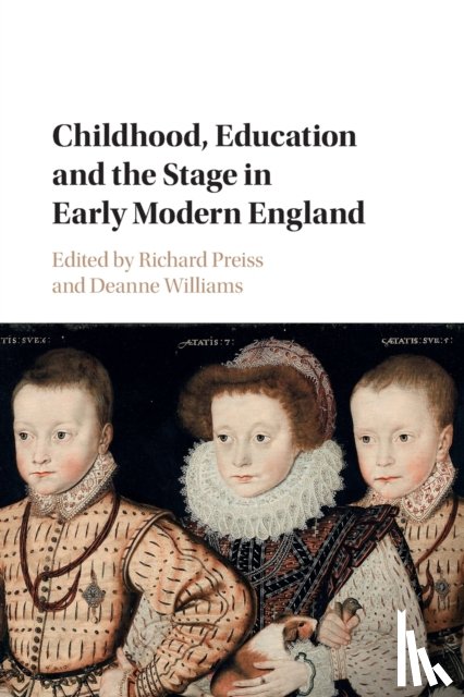  - Childhood, Education and the Stage in Early Modern England