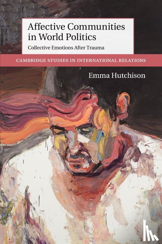 Hutchison, Emma (University of Queensland) - Affective Communities in World Politics
