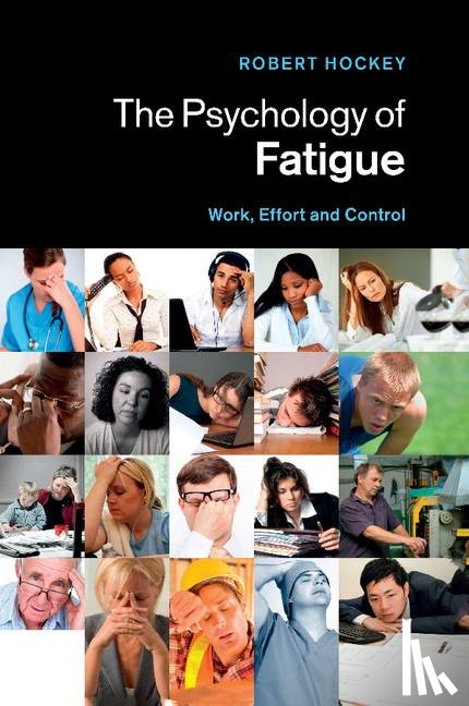 Hockey, Robert (University of Sheffield) - The Psychology of Fatigue