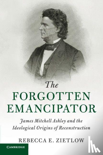 Zietlow, Rebecca E. - The Forgotten Emancipator