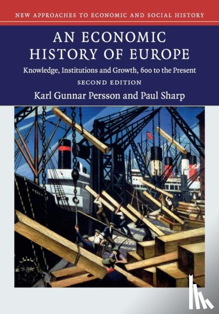 Persson, Karl Gunnar (University of Copenhagen), Sharp, Paul (University of Southern Denmark) - An Economic History of Europe