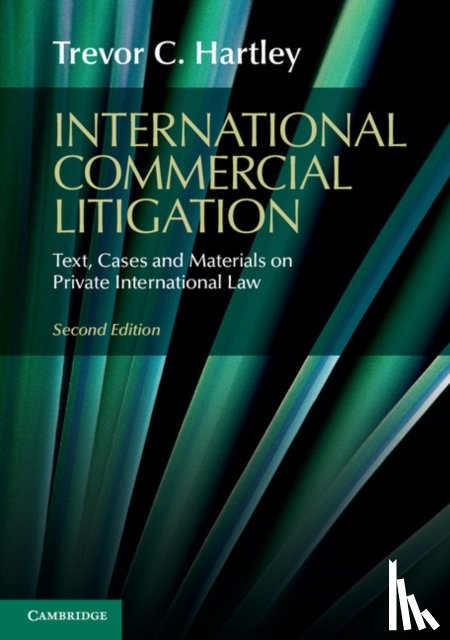 Hartley, Trevor C. (London School of Economics and Political Science) - International Commercial Litigation