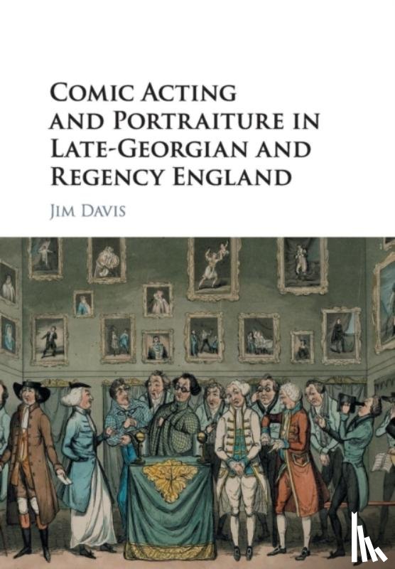 Davis, Jim (University of Warwick) - Comic Acting and Portraiture in Late-Georgian and Regency England