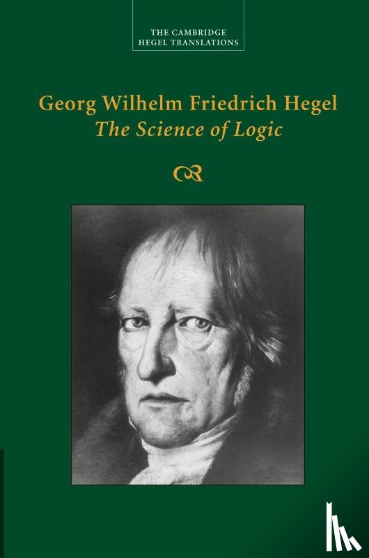 Hegel, Georg Wilhelm Fredrich - Georg Wilhelm Friedrich Hegel: The Science of Logic