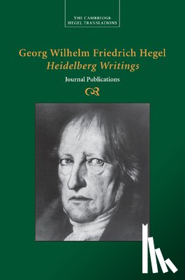 Hegel, Georg Wilhelm Fredrich - Georg Wilhelm Friedrich Hegel: Heidelberg Writings