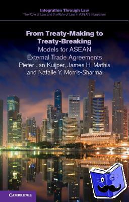 Kuijper, Pieter Jan (Universiteit van Amsterdam), Mathis, James H. (Universiteit van Amsterdam), Morris-Sharma, Natalie Y. - From Treaty-Making to Treaty-Breaking