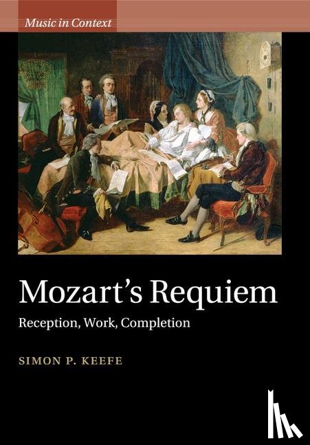 Keefe, Simon P. (University of Sheffield) - Mozart's Requiem