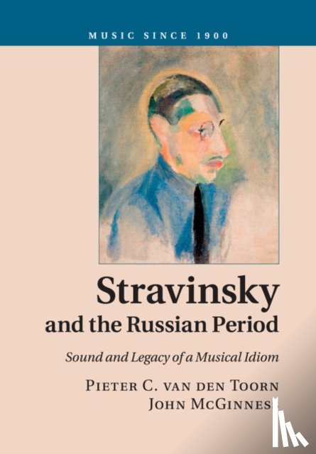 van den Toorn, Pieter C. (University of California, Santa Barbara), McGinness, John - Stravinsky and the Russian Period