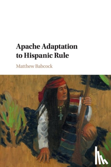 Babcock, Matthew (University of North Texas) - Apache Adaptation to Hispanic Rule
