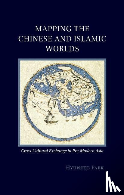 Park, Hyunhee (City University of New York) - Mapping the Chinese and Islamic Worlds