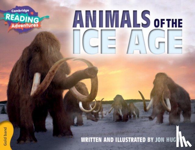 Hughes, Jon - Cambridge Reading Adventures Animals of the Ice Age Gold Band