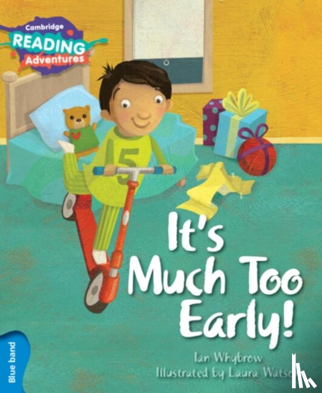 Whybrow, Ian - Cambridge Reading Adventures It's Much Too Early! Blue Band