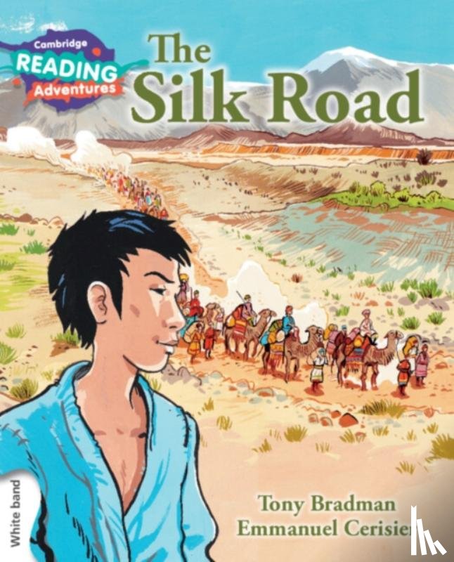 Bradman, Tony - Cambridge Reading Adventures The Silk Road White Band