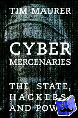 Maurer, Tim - Cyber Mercenaries