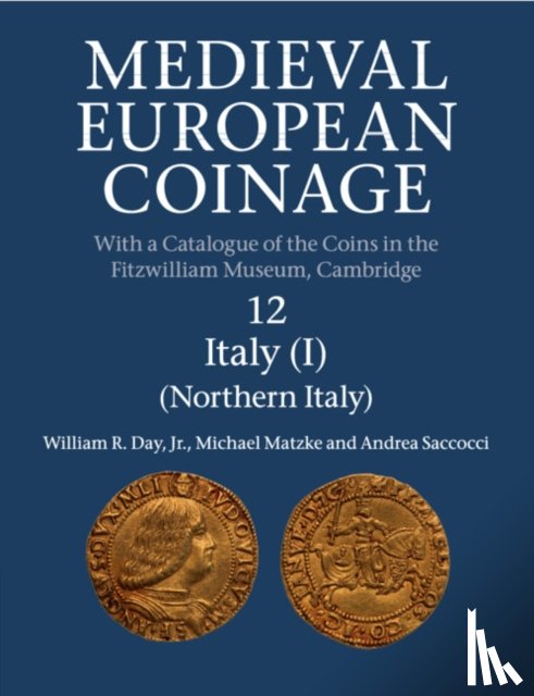 Day, Jr, Matzke, Michael, Saccocci, Andrea (Universita degli Studi di Udine - Medieval European Coinage: Volume 12, Northern Italy