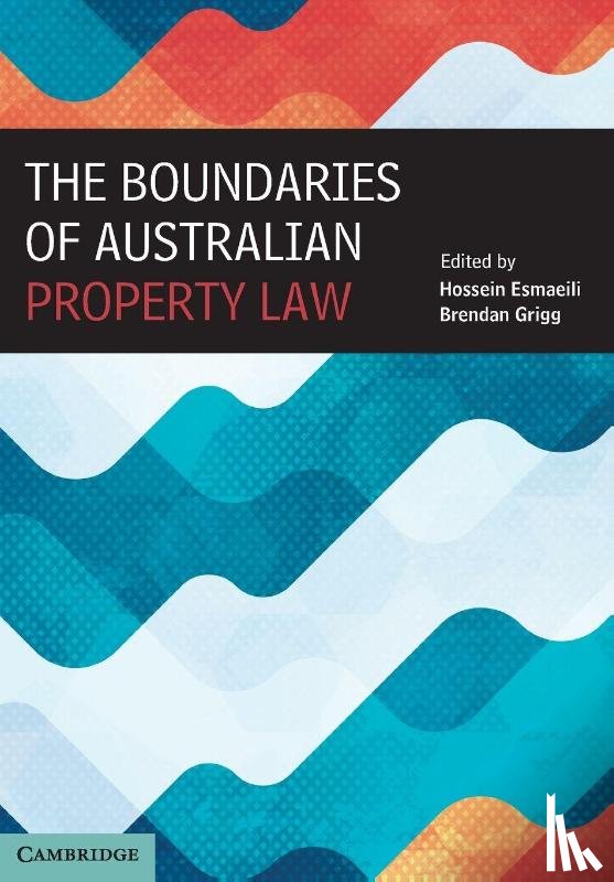 Esmaeili, Hossein (Flinders University of South Australia), Grigg, Brendan (Flinders University of South Australia) - The Boundaries of Australian Property Law
