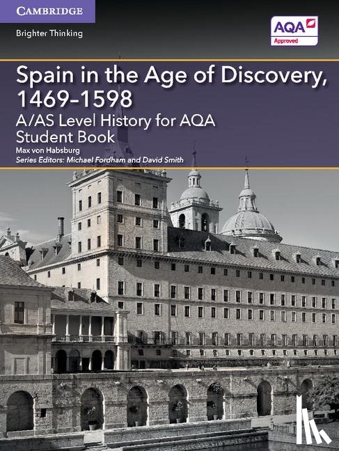 von Habsburg, Max - A/AS Level History for AQA Spain in the Age of Discovery, 1469–1598 Student Book