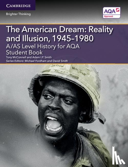 McConnell, Tony, Smith, Adam I. P. - A/AS Level History for AQA The American Dream: Reality and Illusion, 1945–1980 Student Book