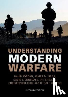 Jordan, David (King's College London), Kiras, James D., Lonsdale, David J. (University of Hull), Speller, Ian (National University of Ireland - Understanding Modern Warfare