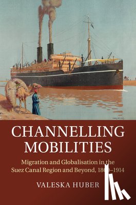 Huber, Valeska (German Historical Institute) - Channelling Mobilities