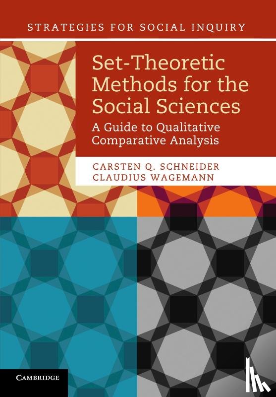 Schneider, Carsten Q. (Central European University, Wagemann, Claudius - Set-Theoretic Methods for the Social Sciences