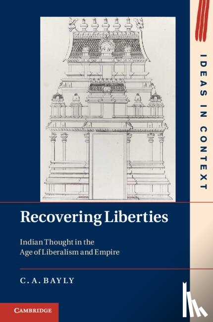 Bayly, C. A. (University of Cambridge) - Recovering Liberties