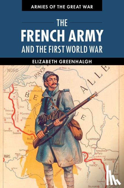 Greenhalgh, Elizabeth (University of New South Wales - The French Army and the First World War