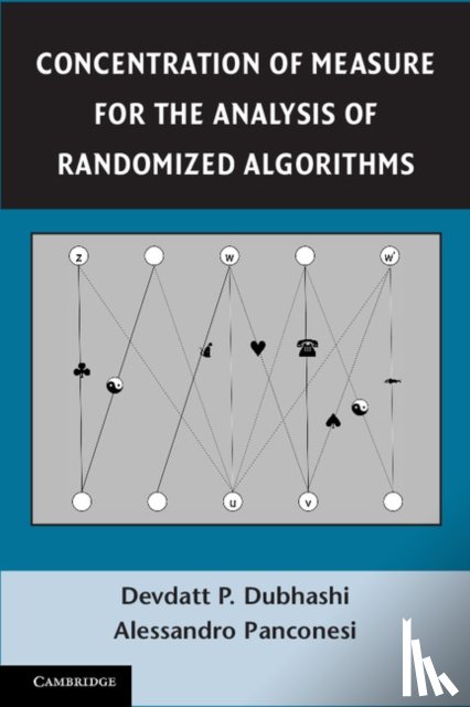 Dubhashi, Devdatt P. (Chalmers University of Technology, Panconesi, Alessandro (Universita degli Studi di Roma 'La Sapienza' - Concentration of Measure for the Analysis of Randomized Algorithms