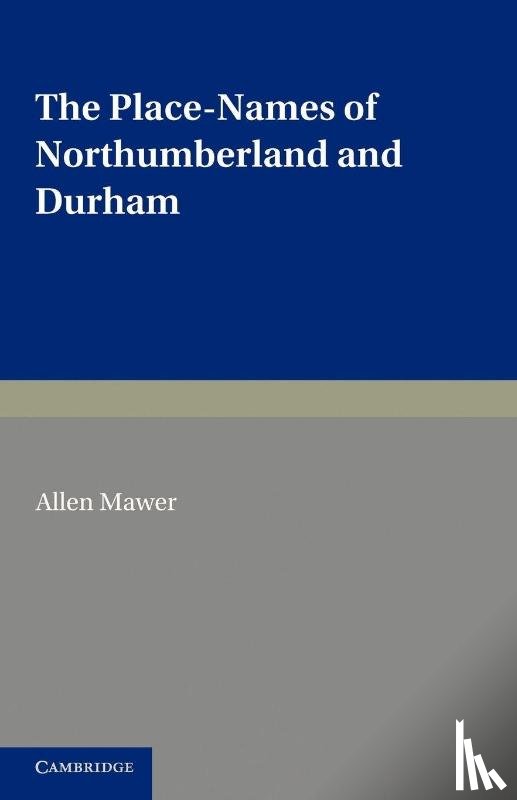 Mawer, Allen - The Place-Names of Northumberland and Durham