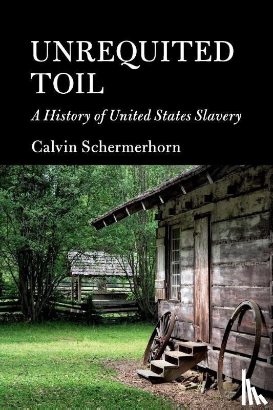 Schermerhorn, Calvin (Arizona State University) - Unrequited Toil