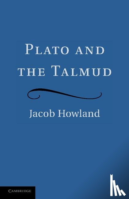 Howland, Jacob (University of Tulsa) - Plato and the Talmud