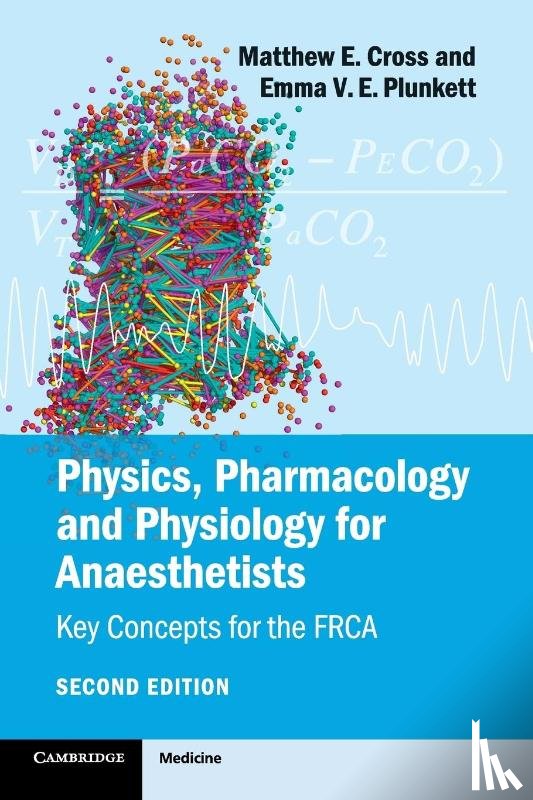 Cross, Matthew E., Plunkett, Emma V. E. - Physics, Pharmacology and Physiology for Anaesthetists