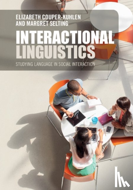 Couper-Kuhlen, Elizabeth (University of Helsinki), Selting, Margret (Universitat Potsdam - Interactional Linguistics