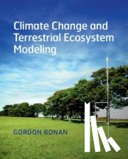 Bonan, Gordon (National Center for Atmospheric Research, Boulder, Colorado) - Climate Change and Terrestrial Ecosystem Modeling