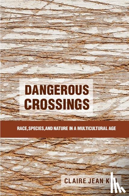 Kim, Claire Jean (University of California - Dangerous Crossings