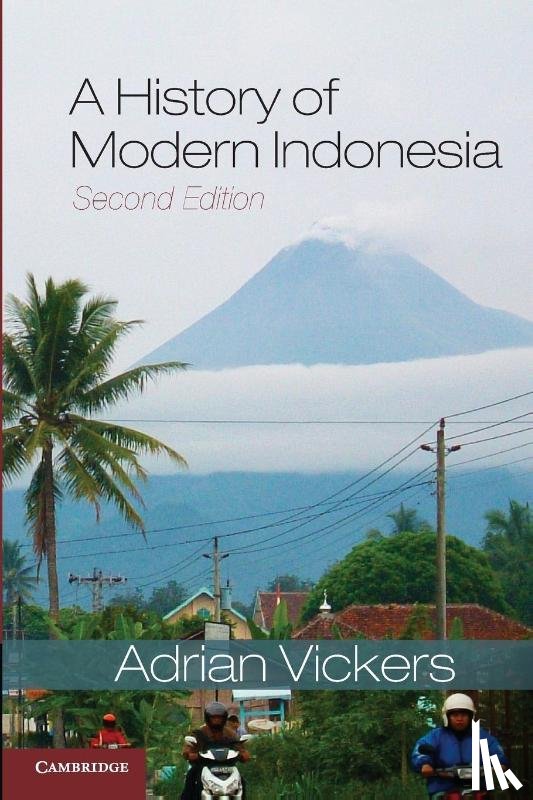 Vickers, Adrian (University of Sydney) - A History of Modern Indonesia