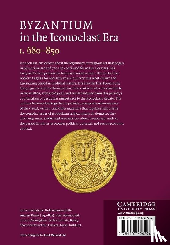 Brubaker, Leslie (University of Birmingham), Haldon, John (University of Birmingham) - Byzantium in the Iconoclast Era, c. 680–850